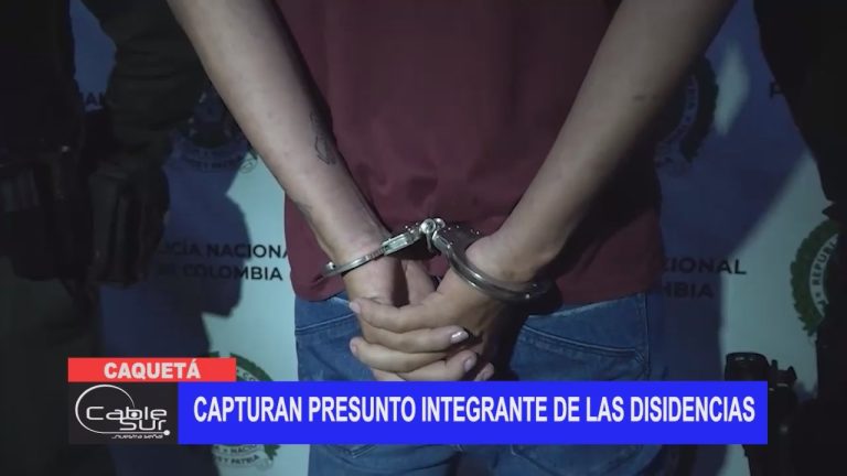 Capturan presunto integrante de las disidencias