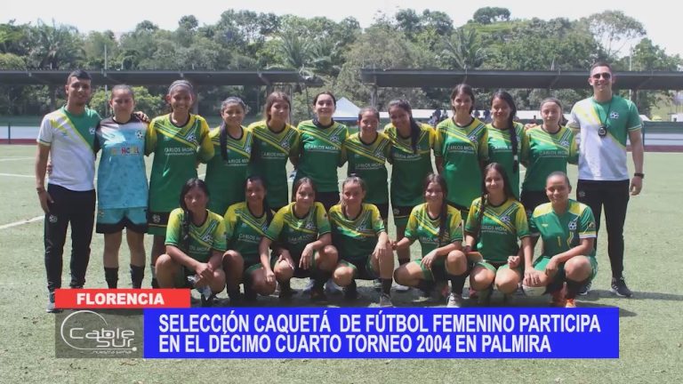 Selección Caquetá de fútbol femenino participa en el décimo cuarto torneo 2004 en Palmira