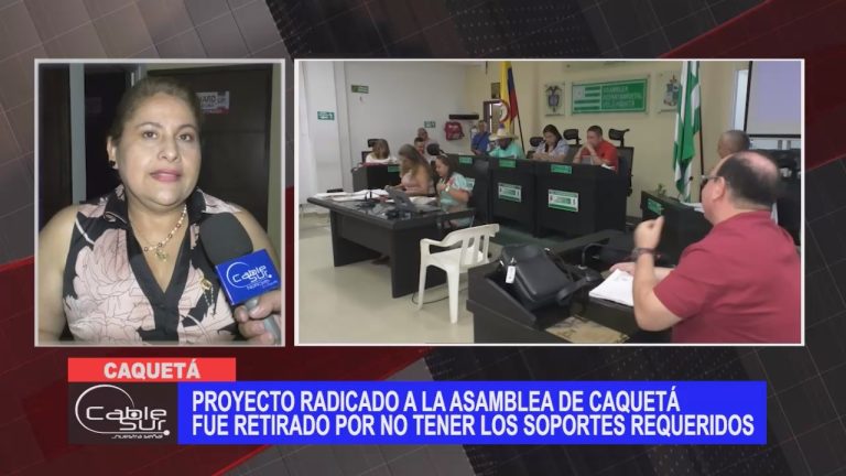 Proyecto radicado a la asamblea de Caquetá fue retirado por no tener los soportes requeridos