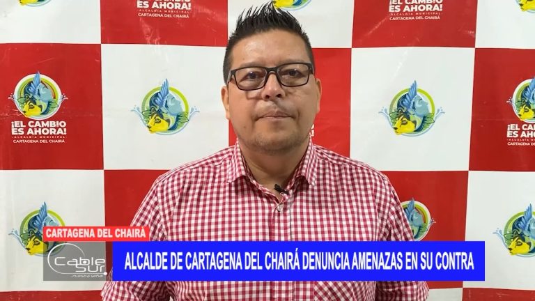 <strong>Alcalde de Cartagena Del Chairá denuncia amenazas en su contra</strong>