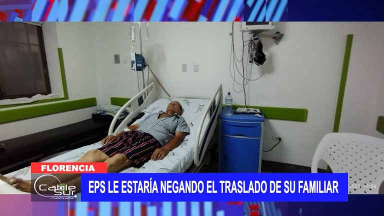 EPS le estaría negando el traslado de su familiar