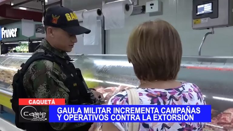 Gaula militar incrementa campañas y operativos contra la extorsión