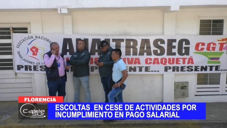 Escoltas en cese de actividades por incumplimiento en pago salarial