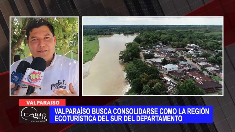 Valparaíso busca consolidarse como la región ecoturística del sur del departamento