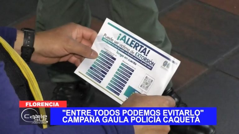 «Entre todos podemos evitarlo» campaña Gaula Policía Caquetá