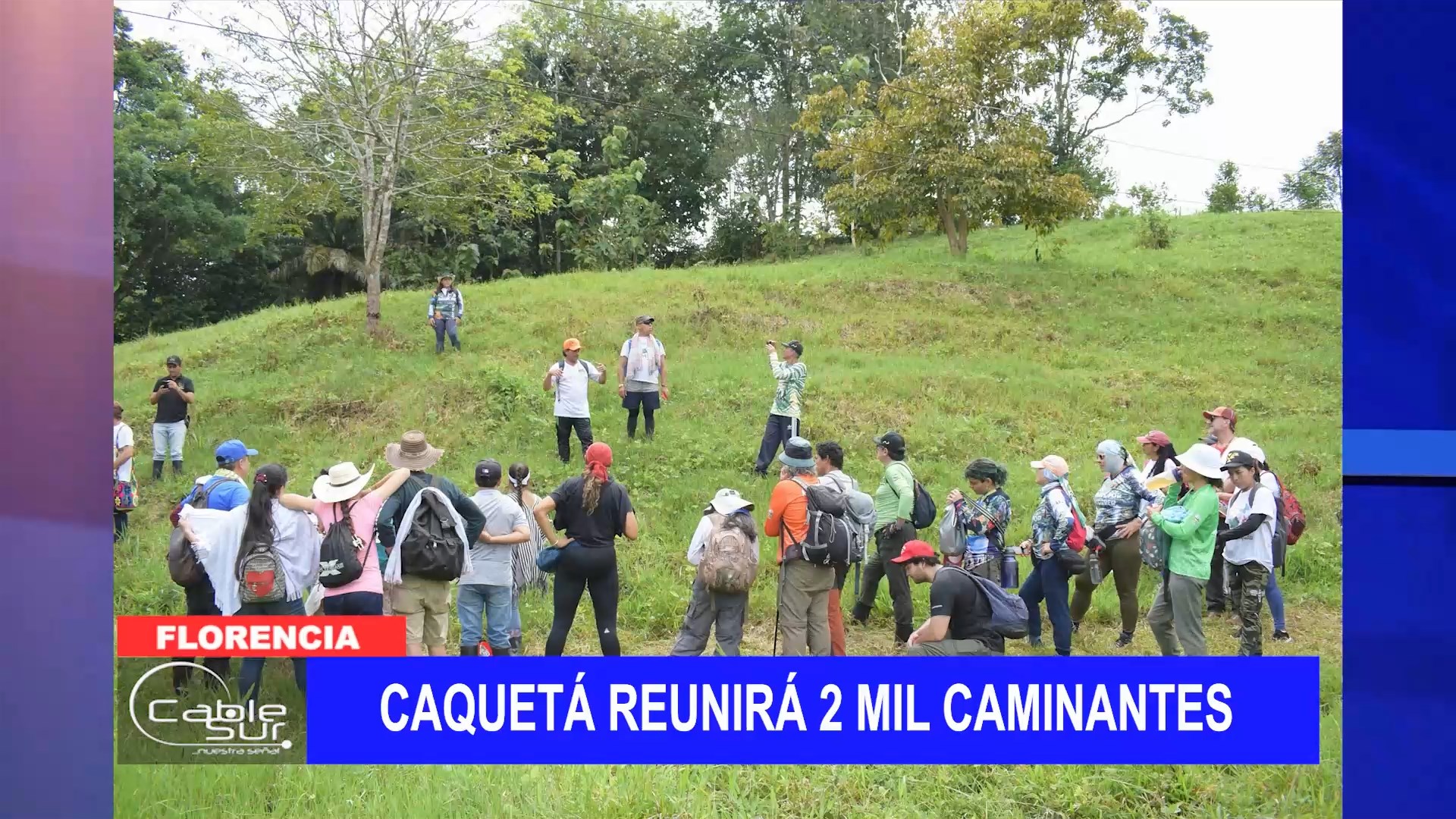 Caquetá reunirá 2 mil caminantes Cable Sur Nuestra señal