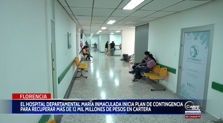 Hospital Departamental María Inmaculada inicia plan de contingencia para recuperar más de 12 mil millones de pesos en cartera.