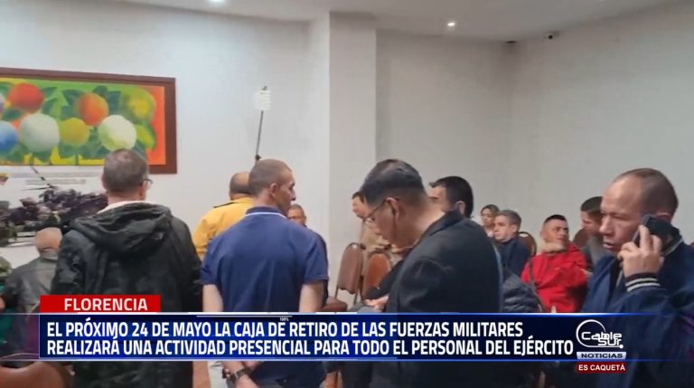 El próximo 24 de mayo la caja de retiro de las fuerzas militares realizará una actividad presencial para todo el personal del ejército, la armada y la fuerza aérea que residen en el departamento.
