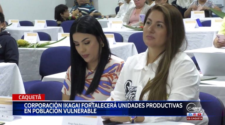 La Corporación Ikigai adelanta proyecto de fortalecimiento de unidades productivas a población en situación de vulnerabilidad en el departamento de Caquetá.