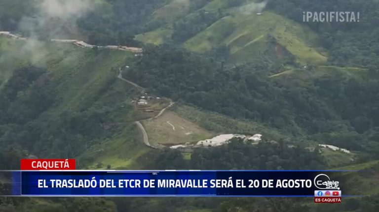 El Etcr de Miravalle será trasladado el 20 de agosto al predio granada jurisdicción del municipio de el Doncello inicial mente llegarán con un contrato de arrendamiento con opción de compra.