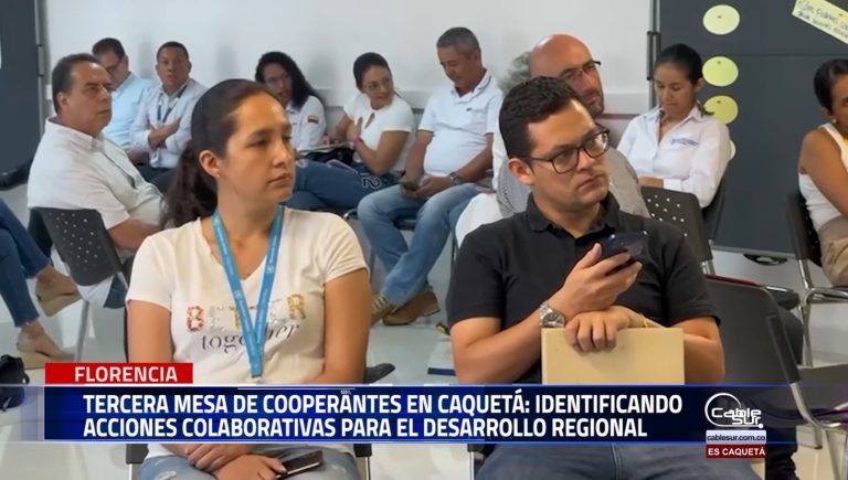 La gobernación del Caquetá, en colaboración con múltiples entidades internacionales, celebró la tercera mesa de cooperantes.