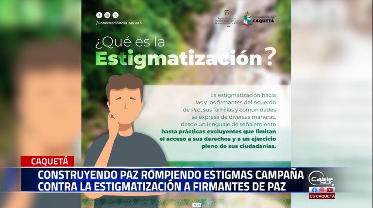 Se adelanta la campaña construyendo paz rompiendo estigmas contra la estigmatización hacia firmantes de paz esta es liderada por la gobernación de Caquetá.