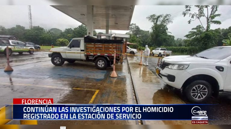 El comandante del departamento de Policía Caquetá, informó que avanzan las investigaciones para esclarecer el homicidio ocurrido en la estación de servicio las guacamaya.