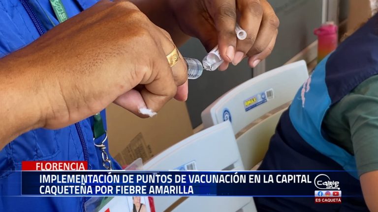 Implementación de puntos de vacunación en la capital caqueteña por fiebre amarilla.