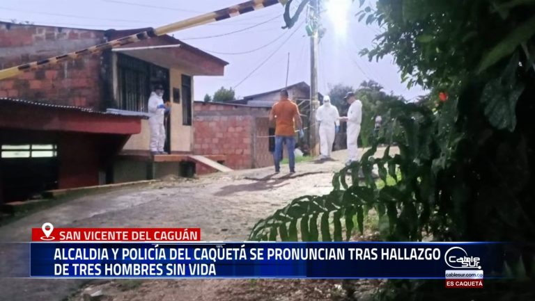 Autoridades locales y departamentales se refirieron a los recientes hechos violentos ocurridos en San Vicente del Caguán