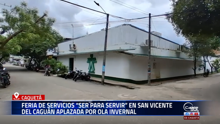 La feria de servicios «Ser para Servir», que se llevaría a cabo en San Vicente del Caguán, fue aplazada debido a las condiciones climáticas adversas.