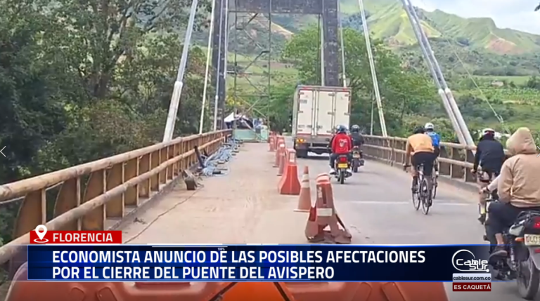 El economista Jaime Barco señaló que el anuncio del cierre del puente El Avispero podría generar serias repercusiones económicas y sociales en el departamento del Caquetá.