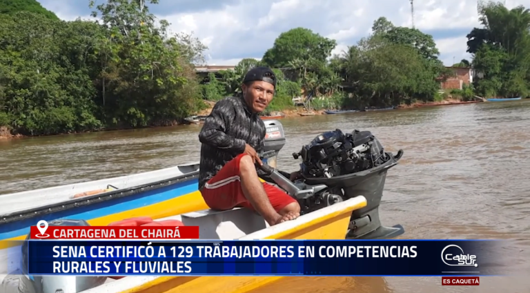 El SENA Caquetá certificó las competencias laborales de 129 trabajadores de Cartagena del Chaira en áreas relacionadas con la navegación fluvial y el manejo sanitario y ordeño de bovinos, con el propósito de fortalecer la seguridad, la producción rural y la economía campesina en la región.